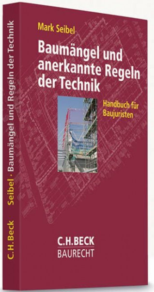 Baumängel und anerkannte Regeln der Technik: Handbuch für Baujuristen (C.H. Beck Baurecht)