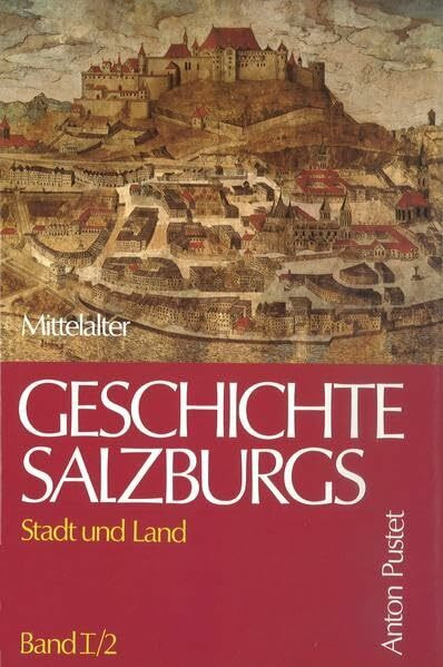 Geschichte Salzburgs - Stadt und Land: Mittelalter