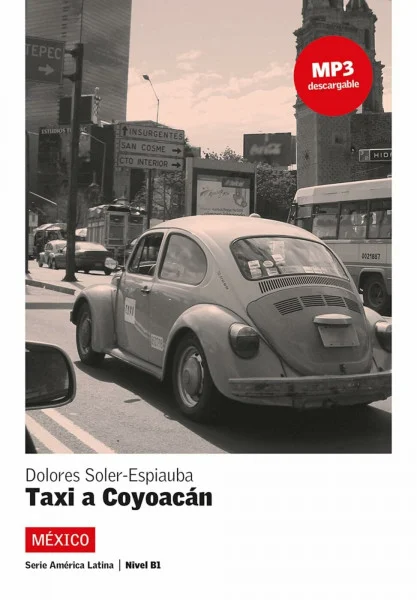Taxi a Coyoacán: MÉXICO. Spanische Lektüre für das 3. Lernjahr. Lektüre mit Audio-Online (América Latina)