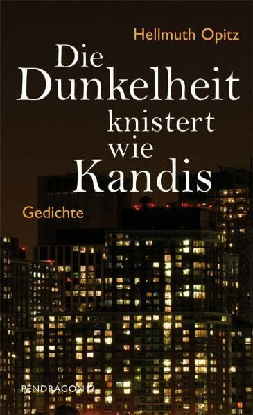 Die Dunkelheit knistert wie Kandis: Gedichte