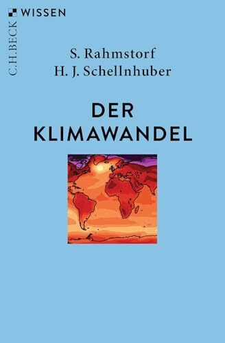 Der Klimawandel: Diagnose, Prognose, Therapie (C.H.BECK Wissen)
