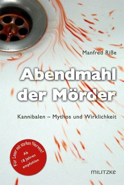 Abendmahl der Mörder: Kannibalen – Mythos und Wirklichkeit