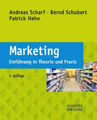 Marketing: Einführung in Theorie und Praxis