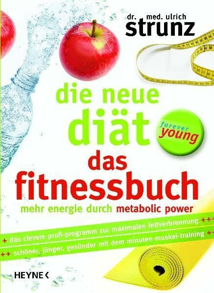 Die neue Diät – Das Fitnessbuch: Mehr Energie durch Metabolic Power