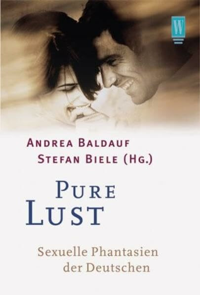 Pure Lust: Sexuelle Phantasien der Deutschen