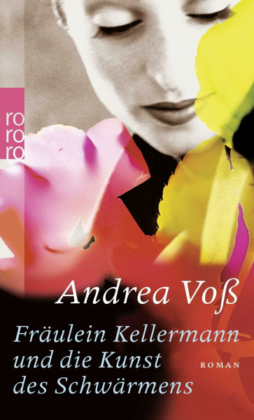 Fräulein Kellermann und die Kunst des Schwärmens: Roman. Originalausgabe