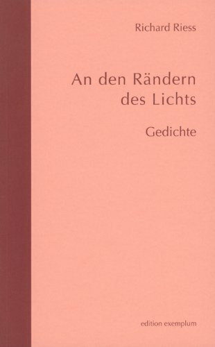 An den Rändern des Lichts: Gedichte. Mit Bildwerken von Monika Hanselmann (Edition Exemplum)