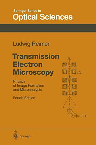 Transmission Electron Microscopy: Physics of Image Formation and Microanalysis (Springer Series in Optical Sciences, 36)