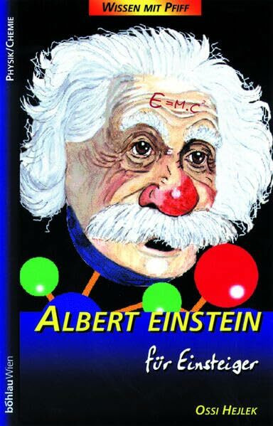 Wissen mit Pfiff, Bd.2, Albert Einstein für Einsteiger