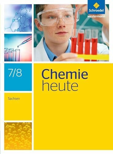 Chemie heute SI - Ausgabe 2013 für Sachsen: Schulbuch 7 / 8: Sekundarstufe 1 - Ausgabe 2013