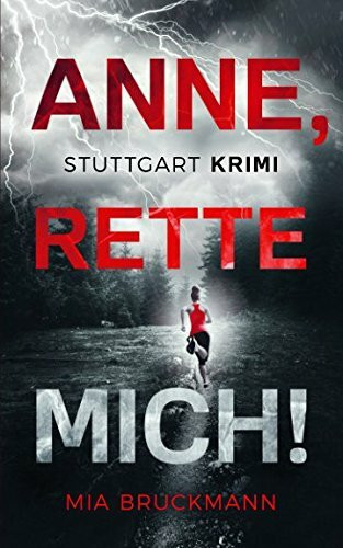 Anne, rette mich!: Kriminalroman (Ein Stuttgart Krimi, Band 1)