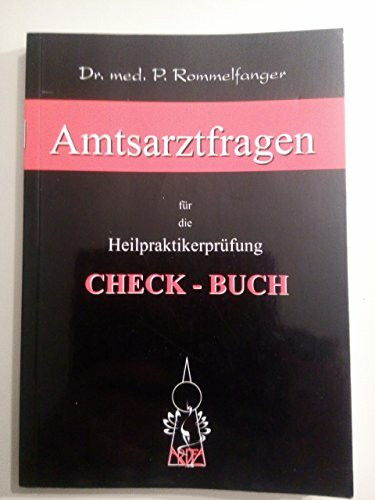 Check-Buch / 4 simulierte Prüfungen mit Verweis auf Orginalkommentare: Amtsarztfragen für die Heilpraktikerprüfung - Check Buch: Vier simulierte Prüfungen