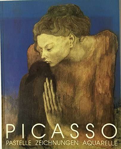 Picasso - Pastelle, Zeichnungen, Aquarelle