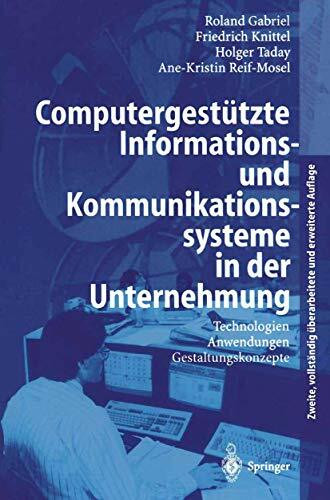 Computergestützte Informations- und Kommunikationssysteme in der Unternehmung: "Technologien, Anwendungen, Gestaltungskonzepte"