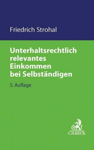 Unterhaltsrechtlich relevantes Einkommen bei Selbständigen (C.H. Beck Familienrecht)
