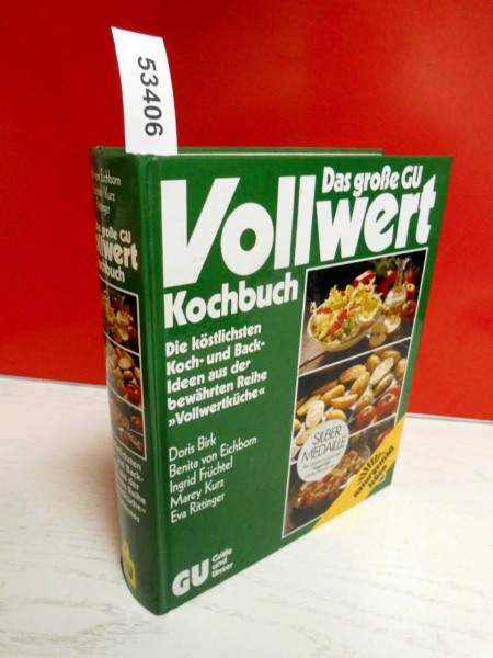 Das große GU Vollwert-Kochbuch, No.1, Die köstlichsten Kochideen und Backideen aus der bewährten Reihe 'Vollwertküche'