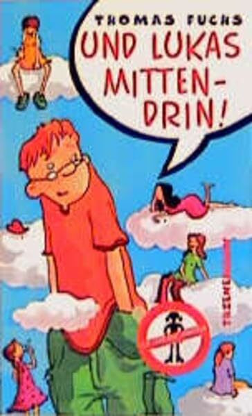 Und Lukas mittendrin! (Für Mädchen verboten)