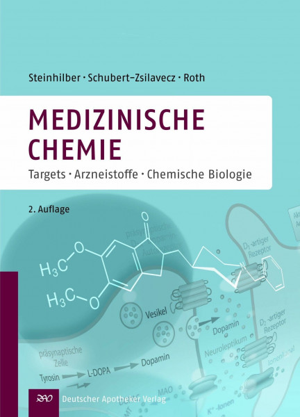 Medizinische Chemie: Targets und Arzneistoffe: Targets - Arzneistoffe - Chemische Biologie