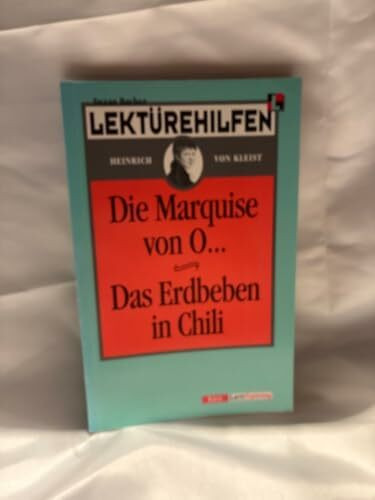 Lektürehilfen Heinrich von Kleist "Die Marquise von O..." /"Das Erdbeben in Chili