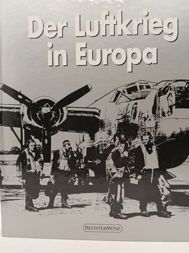 Der Luftkrieg in Europa (Zweiter Weltkrieg)