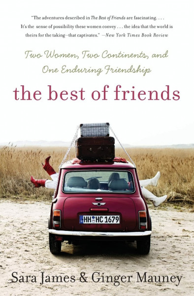 The Best of Friends: Two Women, Two Continents, and One Enduring Friendship: Two Women, Two Continents, and One Enduring Friendship – The Heartfelt Narrative of Decades, Journalism, and Motherhood