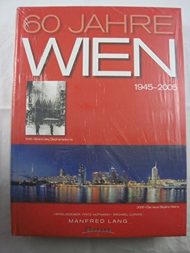 60 Jahre Wien 1945-2005: Geschichte & Geschichten