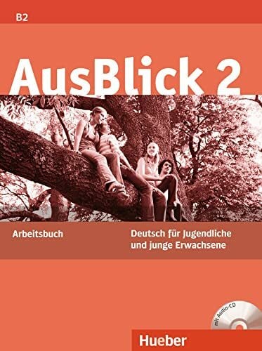 AusBlick 2: Deutsch für Jugendliche und junge Erwachsene.Deutsch als Fremdsprache / Arbeitsbuch mit Audio-CD AusBlick 2: Deutsch für Jugendliche und junge Erwachsene.Deutsch als Fremdsprache / Arbeitsbuch mit Audio-CD