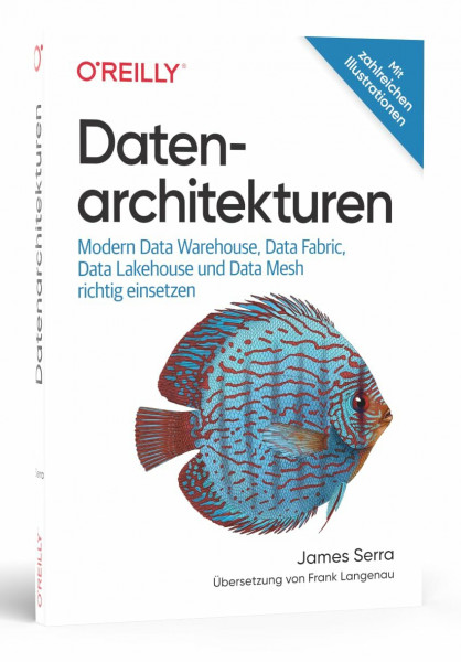 Datenarchitekturen: Modern Data Warehouse, Data Fabric, Data Lakehouse und Data Mesh richtig einsetzen (Animals)