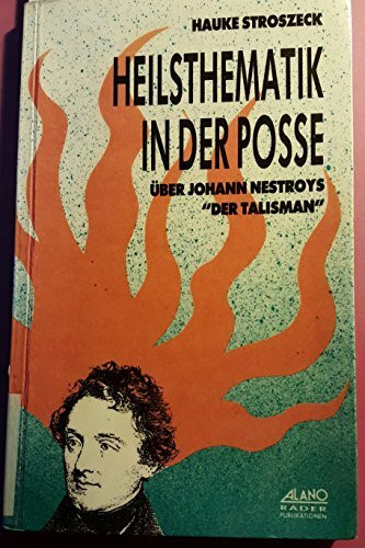 Heilsthematik in der Posse. Eine Studie über Johann Nestroys "Der Talisman"