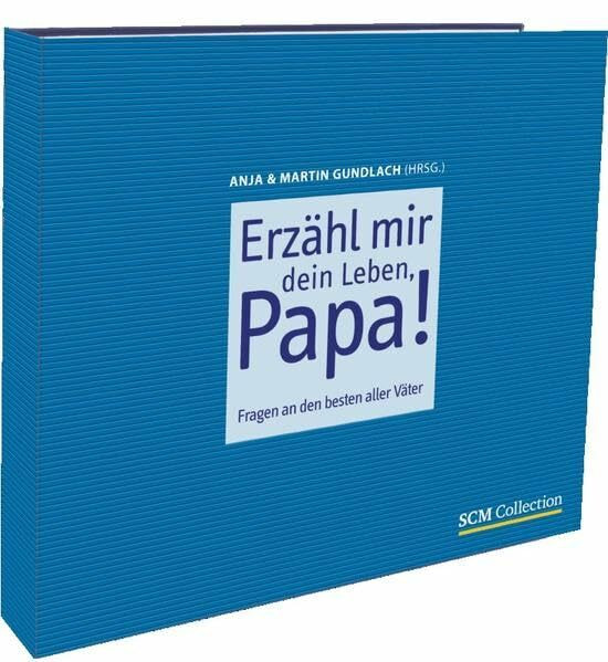 Erzähl mir dein Leben, Papa!: Fragen an den besten aller Väter