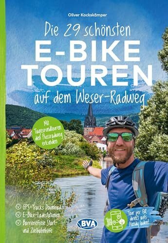 BVA Die 29 schönsten E-Bike Touren auf dem Weserradweg (BVA Sammelband, Band 203)