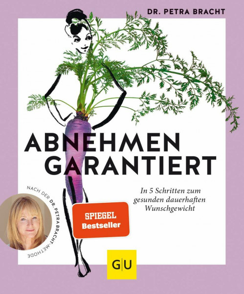 Abnehmen garantiert: In 5 Schritten zum gesunden dauerhaften Wunschgewicht (Intervallfasten mit Petra Bracht)