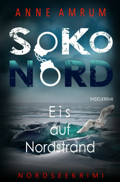 SoKo Nord - Eis auf Nordstrand: Küstenkrimi Nordseekrimi