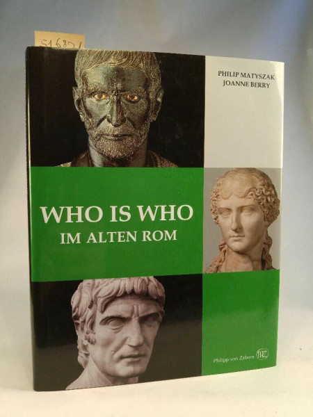 Who is who im alten Rom: Kaiser - Bürger - Gladiatoren