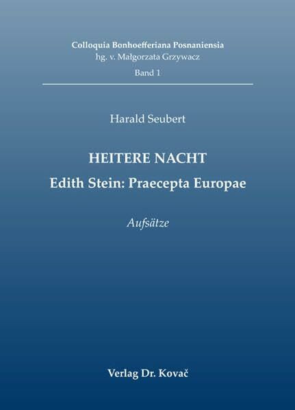 HEITERE NACHT. Edith Stein: Praecepta Europae: Aufsätze (Colloquia Bonhoefferiana Posnaniensia)