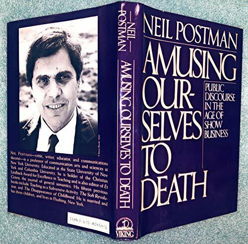 Amusing Ourselves to Death: Public Discourse in the Age of Show Business