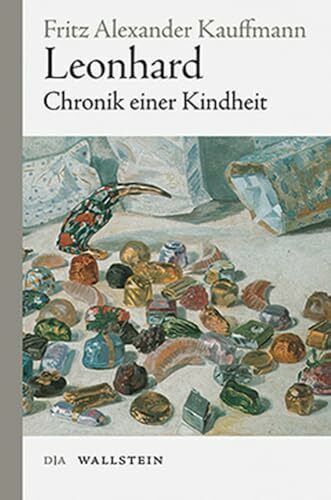 Leonhard: Chronik einer Kindheit (Veröffentlichung der Deutschen Akademie für Sprache und Dichtung)