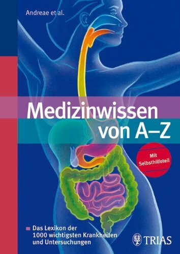 Medizinwissen von A-Z: Das Lexikon der 1000 wichtigsten Krankheiten und Untersuchungen