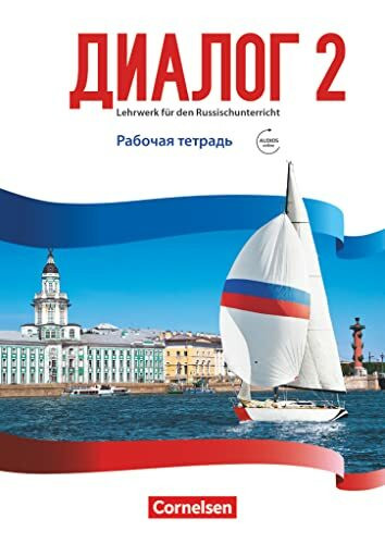 Dialog - Lehrwerk für den Russischunterricht - Russisch als 2. Fremdsprache - Ausgabe 2016 - Band 2: Arbeitsheft mit Audios online - Mit Test zur ... als 2. Fremdsprache - Ausgabe 2016, Band 2)
