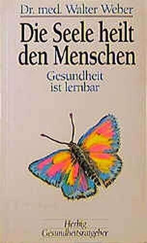 Die Seele heilt den Menschen