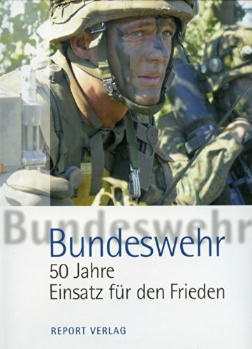 Bundeswehr - 50 Jahre Einsatz für den Frieden