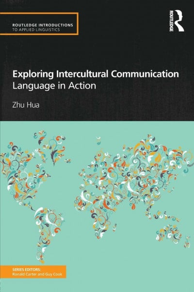 Exploring Intercultural Communication: Language in Action (Routledge Introductions to Applied Linguistics)