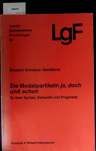 Die Modalpartikeln ja, doch und schon : zu ihrer Syntax, Semantik und Pragmatik.