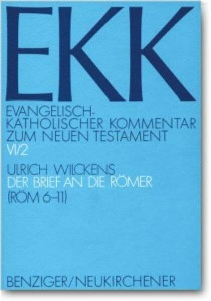 Evangelisch-Katholischer Kommentar zum Neuen Testament, EKK, Bd.6/2, Der Brief an die Römer