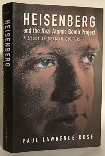Heisenberg and the Nazi Atomic Bomb Project: A Study in German Culture