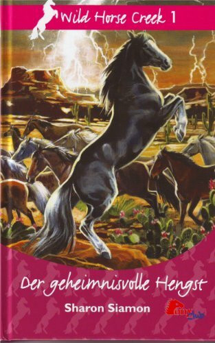 Der geheimnisvolle Hengst- (Wild Horse Creek 1)