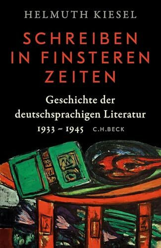 Geschichte der deutschen Literatur Bd. 11: Schreiben in finsteren Zeiten: Geschichte der deutschsprachigen Literatur 1933 - 1945