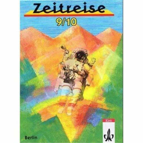 Zeitreise, Geschichte für Realschulen in Berlin und Brandenburg, 9./10. Schuljahr, Ausgabe Berlin