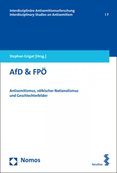 AfD & FPÖ: Antisemitismus, völkischer Nationalismus und Geschlechterbilder (Interdisziplinäre Antisemitismusforschung – Interdisciplinary Studies on Antisemitism)