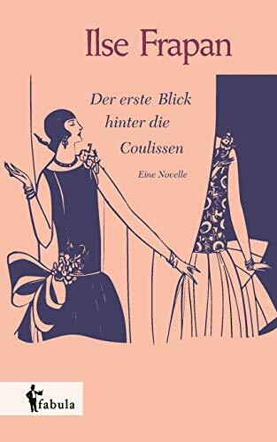 Der erste Blick hinter die Coulissen. Eine Novelle